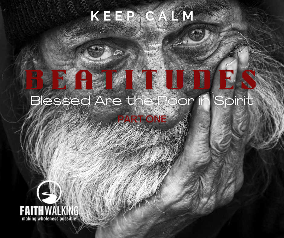 keep-calm-beatitudes-blessed-are-the-poor-in-spirit-part-one