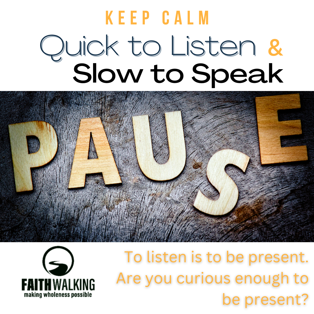 keep-calm-quick-to-listen-slow-to-speak-faithwalking